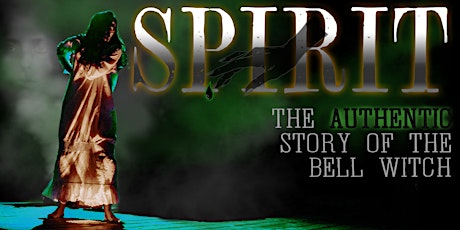 Imagen principal de SPIRIT | The Authentic Story of the Bell Witch of Tennessee