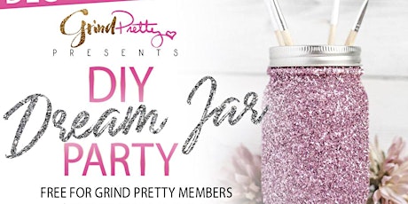 Grind Pretty Presents Dream Pretty: DIY Dream Jar Party