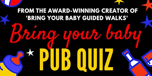 BRING YOUR BABY PUB QUIZ @ Orpington GPO, ORPINGTON (BR6) near BROMLEY primary image