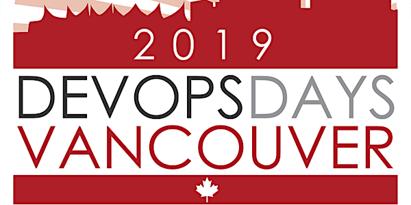 DevOps Days Vancouver 2019 Mar 29th-30th