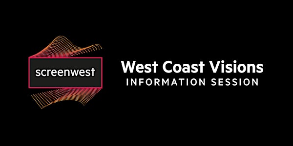 West Coast Visions Information Session