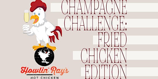 Imagen principal de The Champagne Challenge: Howlin' Ray's Edition | COMUNITYmade