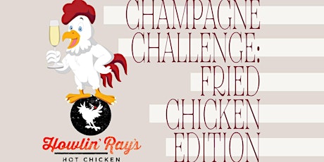 Imagem principal do evento The Champagne Challenge: Howlin' Ray's Edition | COMUNITYmade