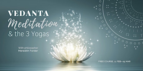 Vedanta, Meditation & the 3 Yogas primary image