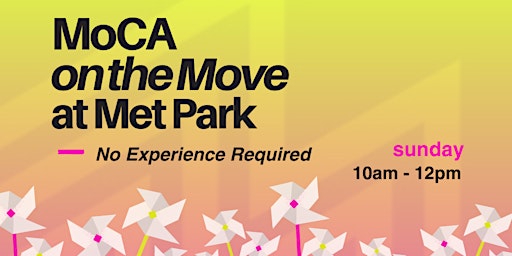MoCA on the Move at Met Park: No Experience Required primary image