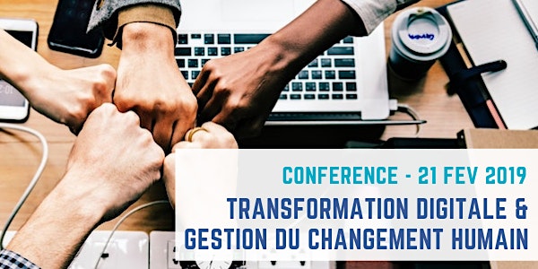 "Réussir la gestion du changement humain dans le contexte de transformation digitale"  