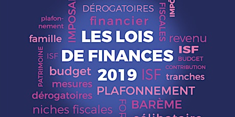 Cycle "Les rendez-vous de la fiscalité"     Quelles sont les principales mesures fiscales pour 2019 ? (Lois de finances)