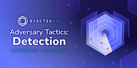 Adversary Tactics: Detection Training Course - Sept 2023 (AUS Time) primary image