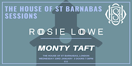The House of St Barnabas Sessions Presents: Rosie Lowe + Monty Taft primary image