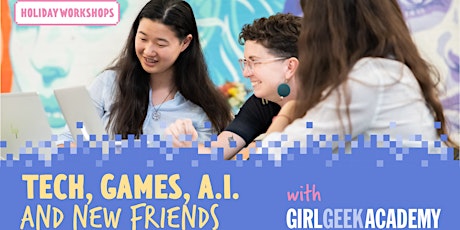 Tech, Games, A.I. and new friends with Girl Geek Academy ♥️ HIGH SCHOOL AGE  primärbild