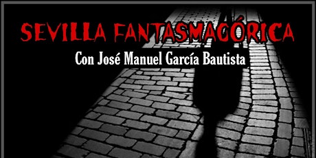 Sevilla Fantasmagórica