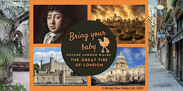 BRING YOUR BABY GUIDED LONDON WALK: "The Great Fire of London"