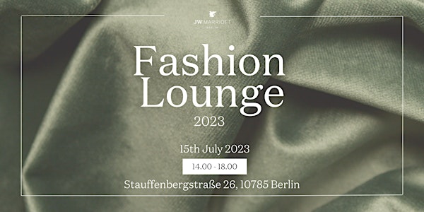 Fashion Lounge 2023 - JW Marriott Hotel Berlin