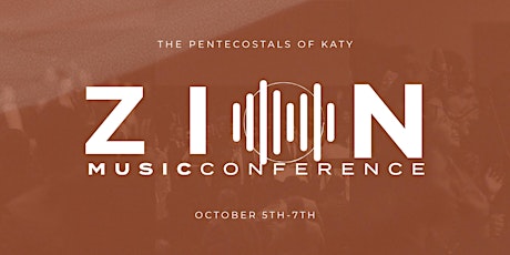 Zion Music Conference 2024 (Hosted by The Pentecostals of Katy)