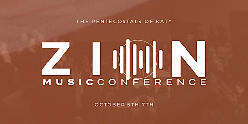 Primaire afbeelding van Zion Music Conference 2024 (Hosted by The Pentecostals of Katy)