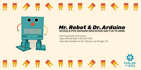 Immagine principale di Mr. Robot & Dr. Arduino [9-13 anni] | Fablab for Kids x Casa del Quartiere 