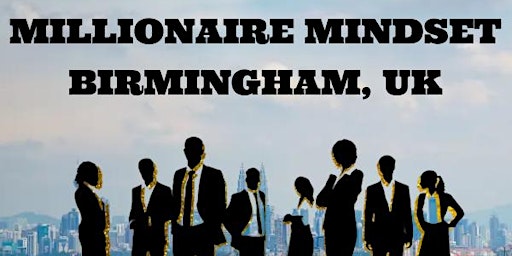 Imagen principal de Millionaire Mindset Birmingham, UK