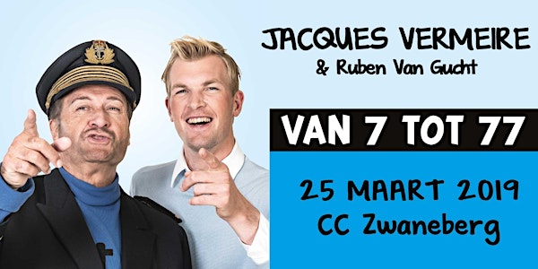 Jaak Vermeire en Ruben van Gucht: Van 7 tot 77! Op 25 maart 2019 in Heist-op-den-berg - CC Zwaneberg