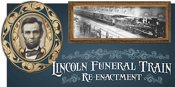 Abraham Lincoln Funeral Train Re-Enactment