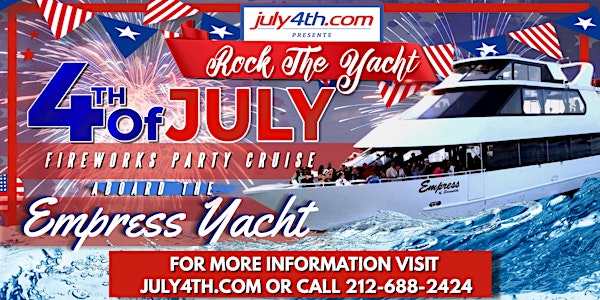 Rock the Yacht: 4th of July Fireworks Party Cruise Aboard Empress Yacht