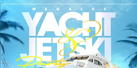 SouthBeach MegaLux Yacht & Jet Ski Party (Birthday/Bachelorette/Bachelor) primary image