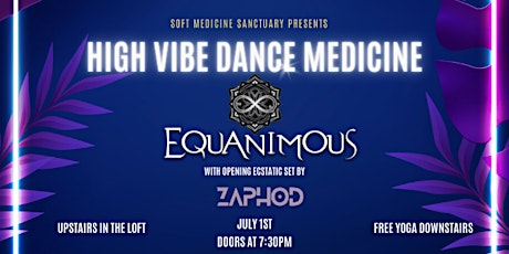 High Vibe Dance Medicine with EQUANIMOUS + Zaphod primary image