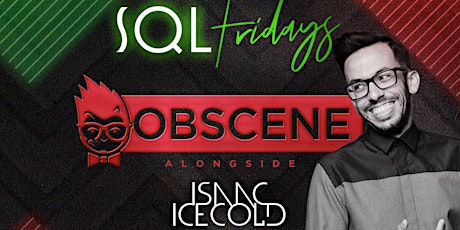 SQL Fridays with Dj Obscene & Isaac Icecold primary image
