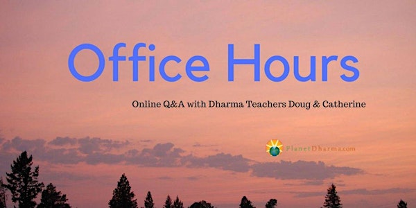 Planet Dharma Office Hour (July 21st, 2019)