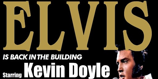 Imagem principal do evento Elvis is Back Starring Kevin Doyle & The way it was 11 Piece Orchestra