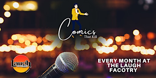 Immagine principale di Comics That Kill -Comedy Show Wednesday - Monthly at Laugh Factory Chicago 