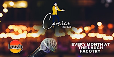 Primaire afbeelding van Comics That Kill -Comedy Show Wednesday - Monthly at Laugh Factory Chicago