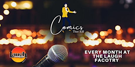Comics That Kill -Comedy Show Wednesday - Monthly at Laugh Factory Chicago