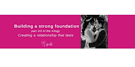 Imagem principal do evento Creating a relationship that lasts (part 2/3): Building a strong foundation
