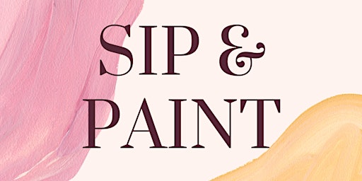 Hauptbild für Sip & Paint: Unleash Your Inner Artist and Have Fun!