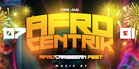 Primaire afbeelding van AfroCentrik: Afro-Caribbean 3rd Annual Fest ( 4th Of July Weekend )