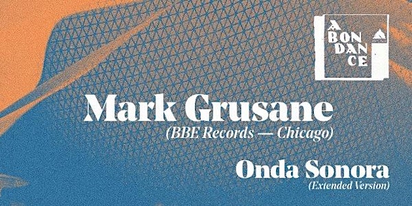 Abondance: MARK GRUSANE + ONDA SONORA