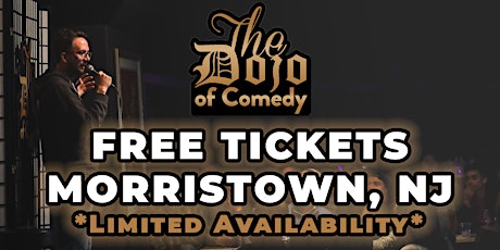 FREE TICKETS | DOJO OF COMEDY | MORRISTOWN, NJ | STANDUP COMEDY SHOW