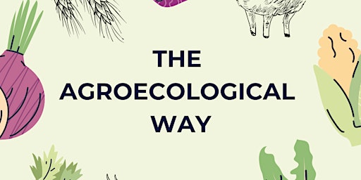 Primaire afbeelding van The Agroecological Way: Short course in Agroecology