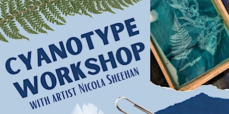 Cyanotype Workshop (ages 12+) with artist Nicola Sheehan primary image