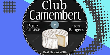 A Cheesy 90s Club Vibe - Club Camembert primary image