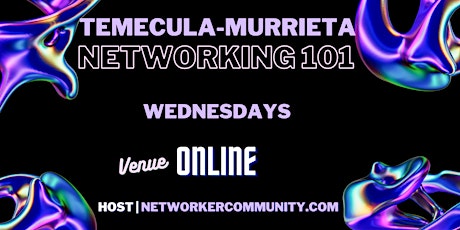 Temecula-Murrieta Networking Workshop 101 by Networker Community
