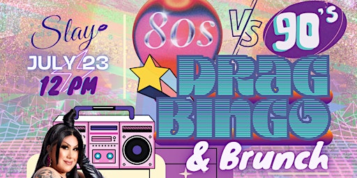 80’s VS 90’s Drag Bingo & Brunch primary image