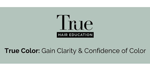 Primaire afbeelding van TRUE HAIR EDUCATION- CINCINNATI, OH : CE HOURS ONLY