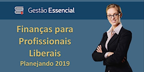 Imagem principal do evento Finanças para Profissionais Liberais - Planejando 2019