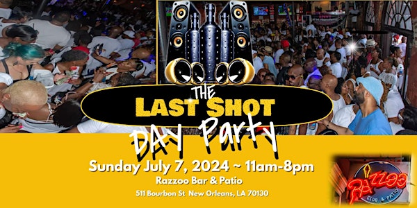 THE LAST SHOT DAY PARTY 4th of July Weekend 2024