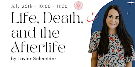 Life, Death, and the Afterlife by Taylor Schneider primary image