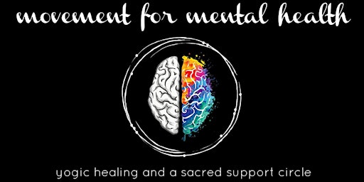 Imagem principal do evento Movement for Mental Health: yogic healing and a sacred support circle