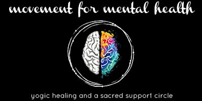 Movement for Mental Health: yogic healing and a sacred support circle primary image