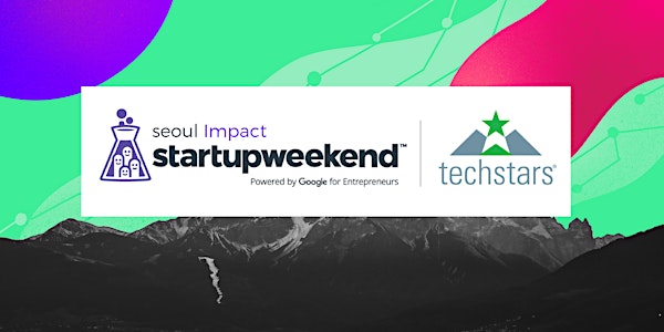 Techstars Startup Weekend Seoul: Impact Edition 
