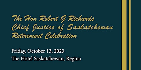 Retirement Celebration for The Hon. Robert G Richards, Chief Justice of SK primary image